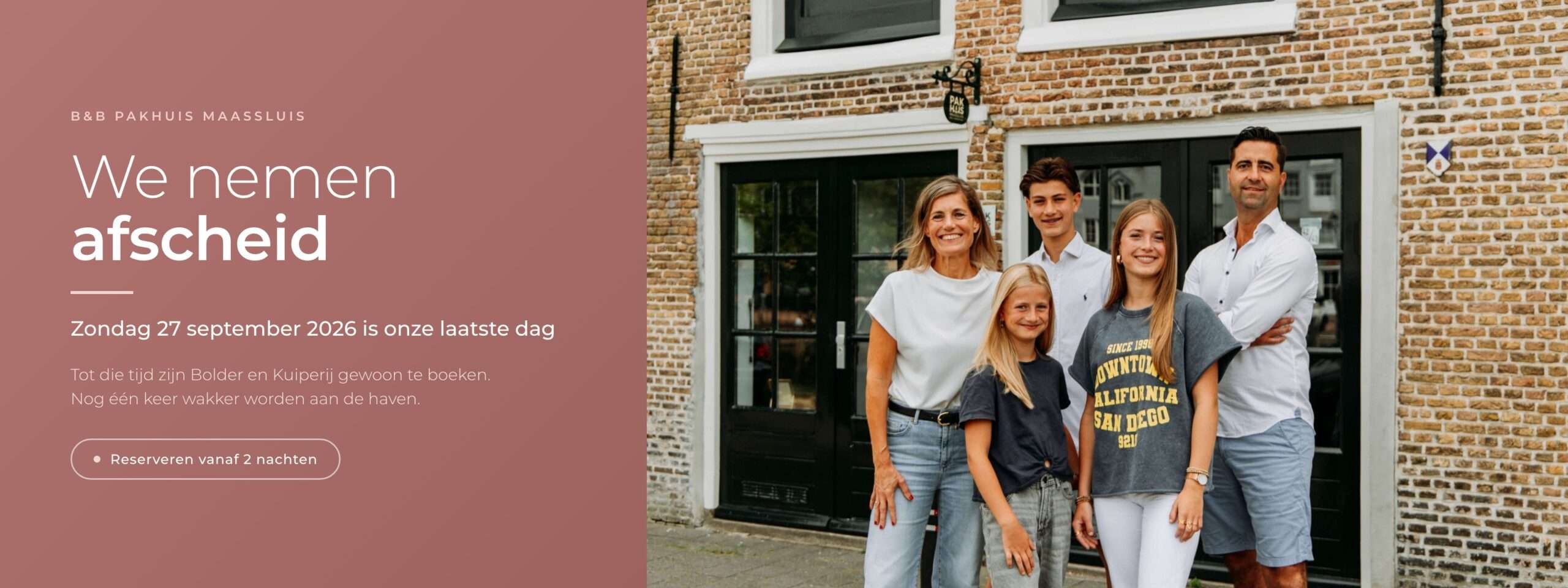 We nemen afscheid: zondag 27 september 2026 is de laatste dag van B&B Pakhuis Maassluis. Reserveren vanaf twee nachten.